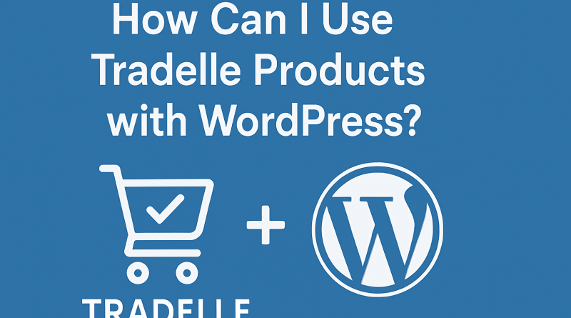 Can I use Tradelle products with WordPress